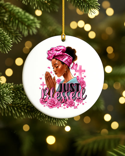 Black Woman Just Blessed Christmas Ornament, Faith & Prayer Ceramic Ornament