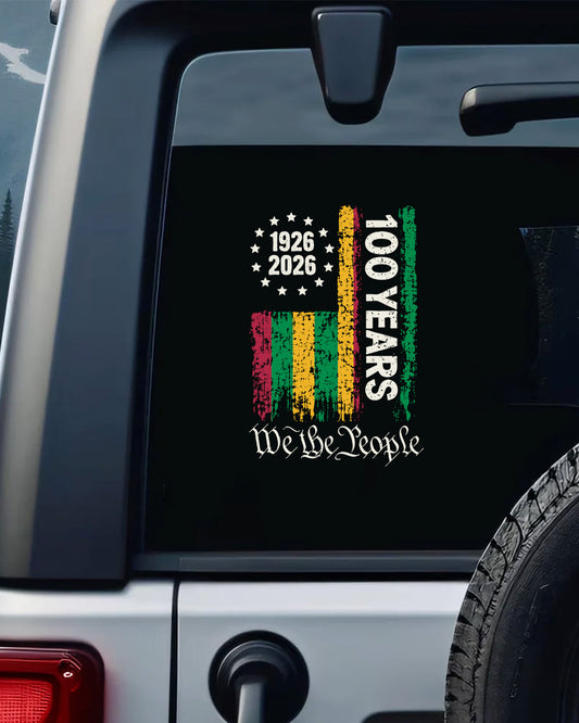 100 Years of Black Excellence - We the People Decal