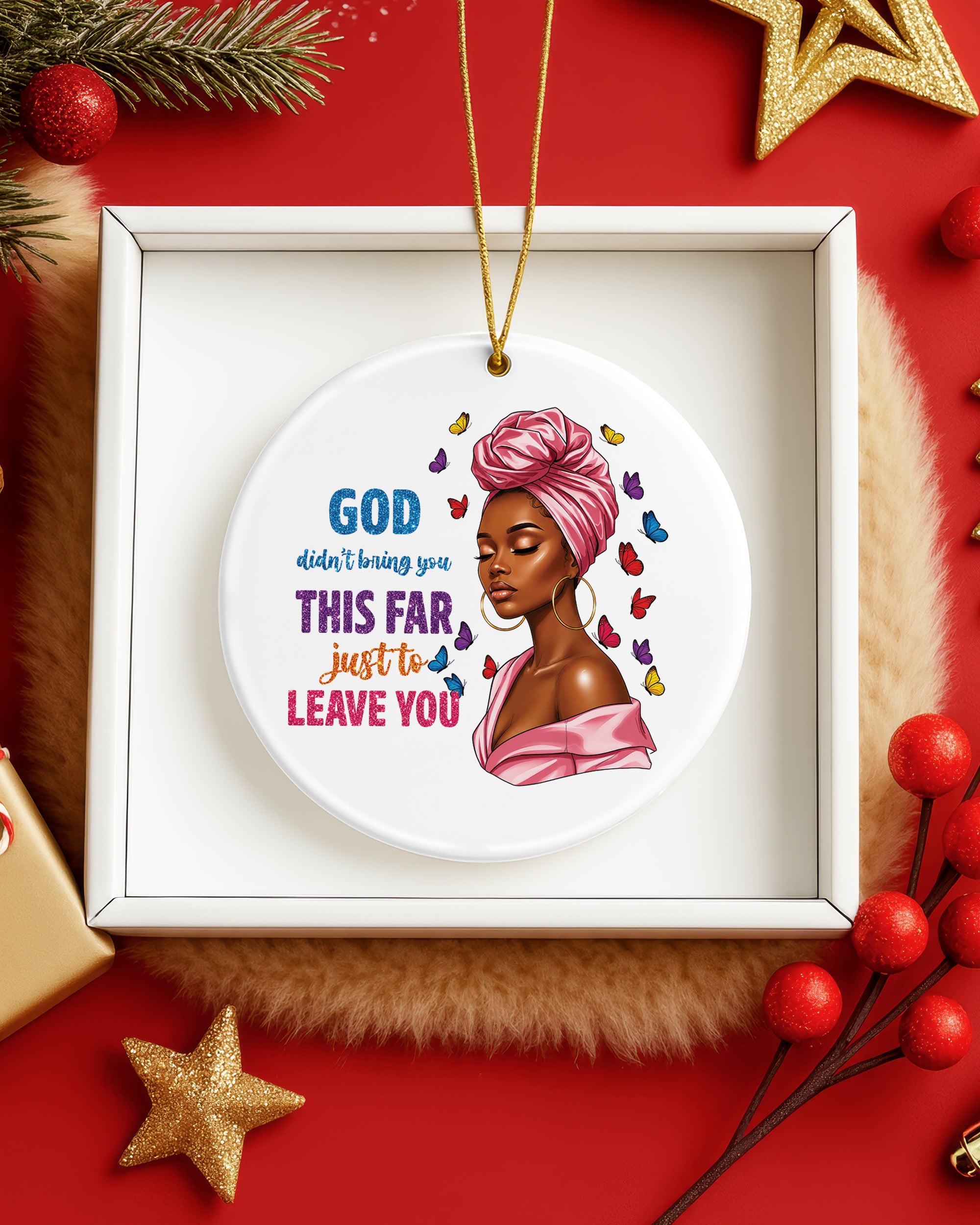 God Didn’t Bring You This Far Ornament - Black Woman Faith Christmas Keepsake