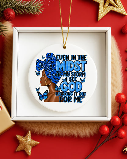 Black Woman God Faith Ornament, Even in the Midst of My Storm Ceramic Christmas Ornament