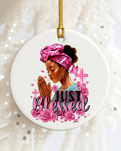 Black Woman Just Blessed Christmas Ornament, Faith & Prayer Ceramic Ornament