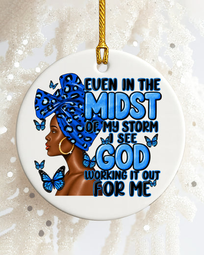 Black Woman God Faith Ornament, Even in the Midst of My Storm Ceramic Christmas Ornament