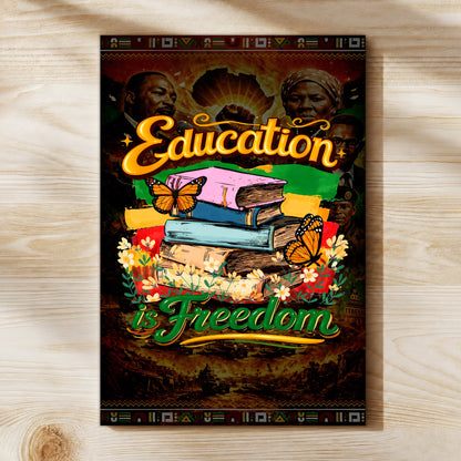 Education is Freedom - Empowerment & Equality for All - Poster/Canvas