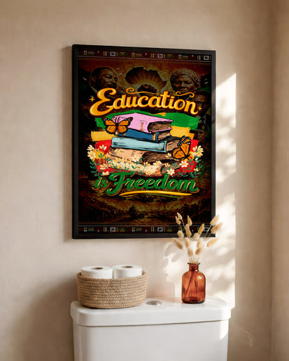 Education is Freedom - Empowerment & Equality for All - Poster/Canvas