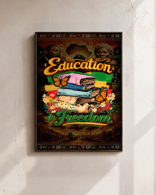 Education is Freedom - Empowerment & Equality for All - Poster/Canvas