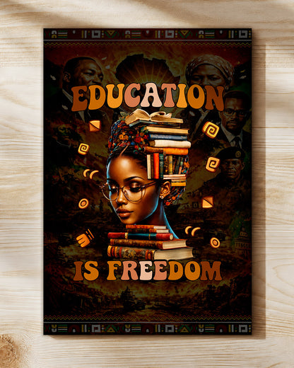 Education is Freedom Black Girl Magic & Equality - Poster/Canvas