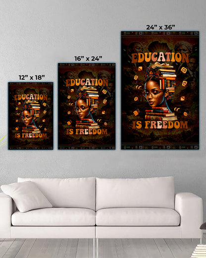 Education is Freedom Black Girl Magic & Equality - Poster/Canvas