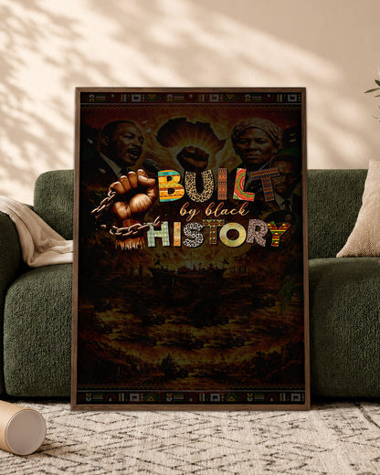 Built by Black History - Celebrating Black Strength and Legacy - Poster/Canvas