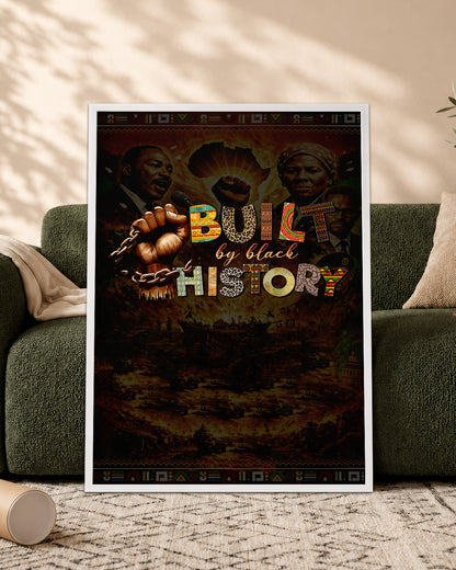 Built by Black History - Celebrating Black Strength and Legacy - Poster/Canvas