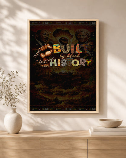 Built by Black History - Celebrating Black Strength and Legacy - Poster/Canvas