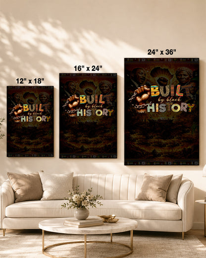 Built by Black History - Celebrating Black Strength and Legacy - Poster/Canvas