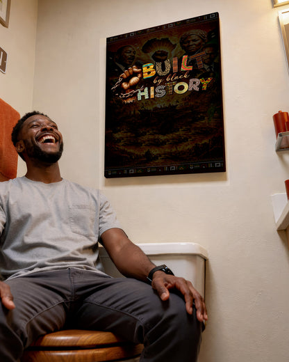 Built by Black History - Celebrating Black Strength and Legacy - Poster/Canvas