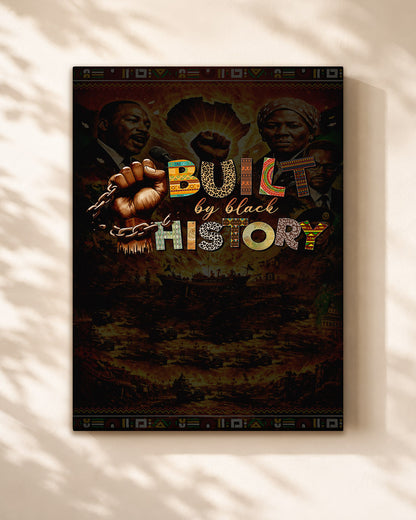 Built by Black History - Celebrating Black Strength and Legacy - Poster/Canvas