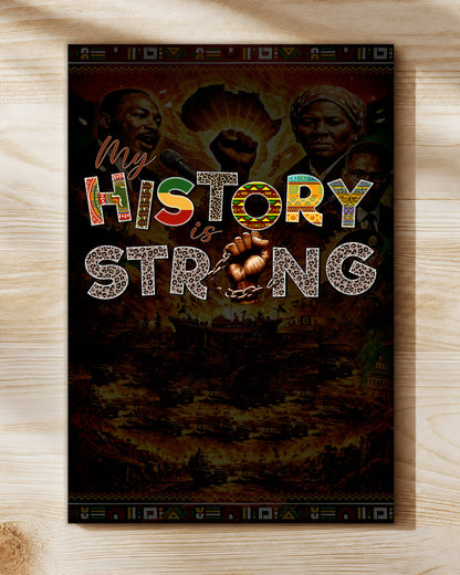 My History is Strong - Celebrating Black Legacy and Power - Poster/Canvas