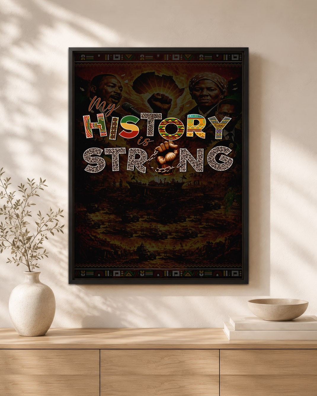 My History is Strong - Celebrating Black Legacy and Power - Poster/Canvas