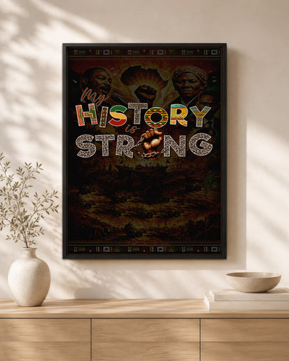 My History is Strong - Celebrating Black Legacy and Power - Poster/Canvas
