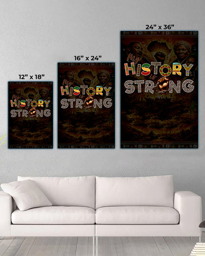 My History is Strong - Celebrating Black Legacy and Power - Poster/Canvas