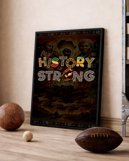 My History is Strong - Celebrating Black Legacy and Power - Poster/Canvas