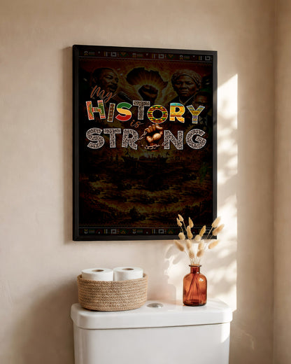 My History is Strong - Celebrating Black Legacy and Power - Poster/Canvas