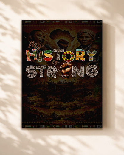 My History is Strong - Celebrating Black Legacy and Power - Poster/Canvas