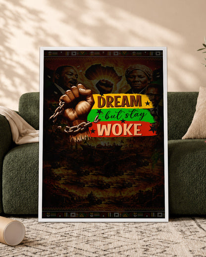 Dream but Stay Woke - Black Consciousness and Strength - Poster/Canvas