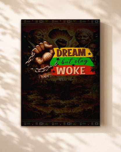 Dream but Stay Woke - Black Consciousness and Strength - Poster/Canvas