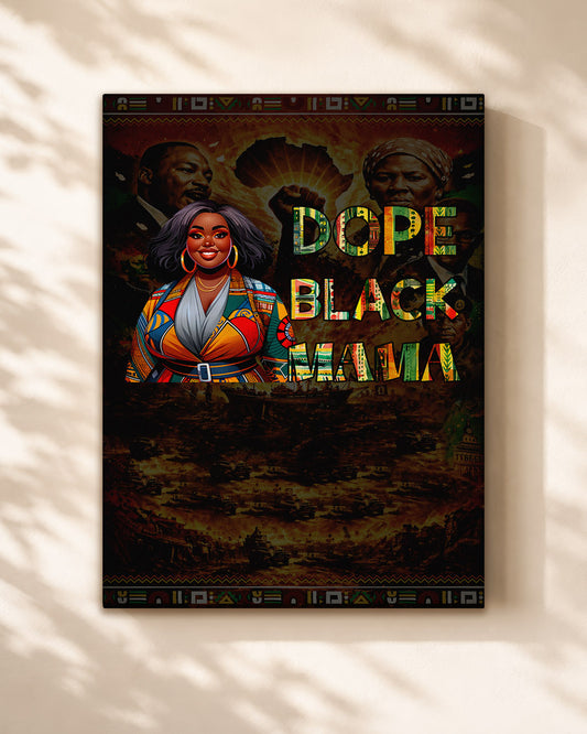 Dope Black Mama - Black Motherhood, Strength & Style - Poster/Canvas