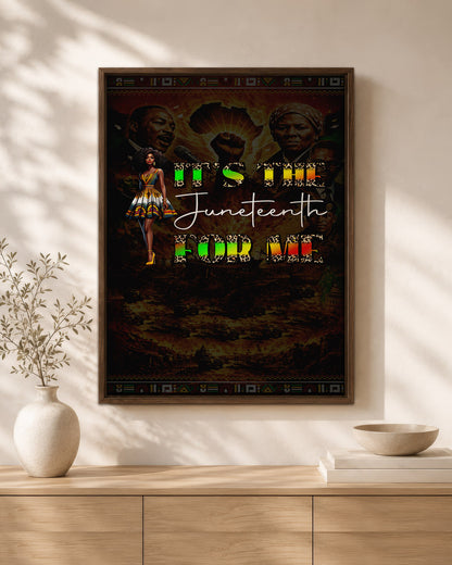 Juneteenth It's the For Me - Poster/Canvas