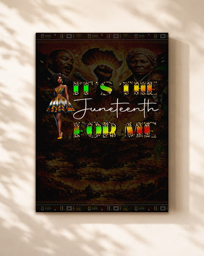 Juneteenth It's the For Me - Poster/Canvas