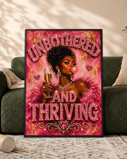 Unbothered & Thriving Black Woman Wall Art – Black Queen Empowerment Poster